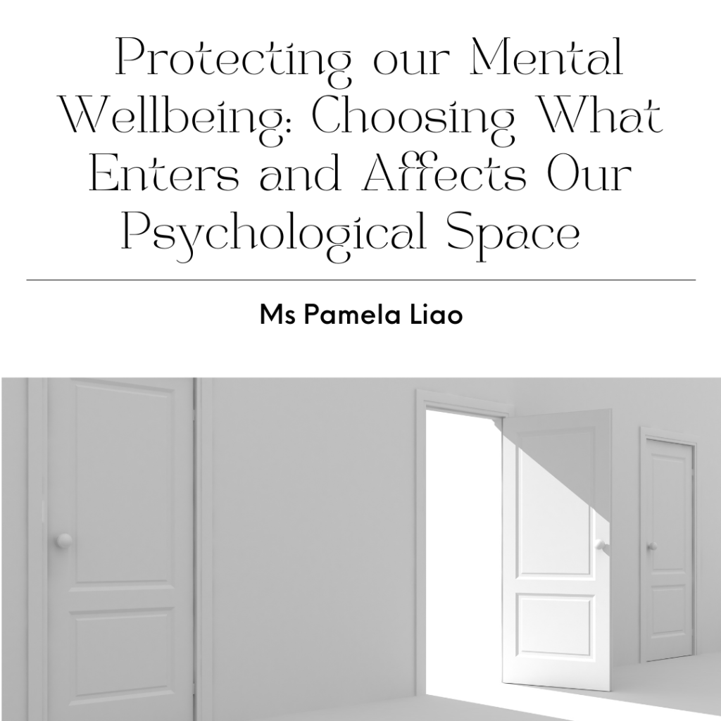 Protecting our Mental Wellbeing: Choosing What Enters and Affects Our Psychological Space